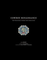 Cowboy Renaissance - The Traditional Cowboy Arts Association
