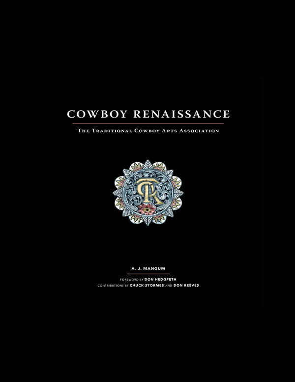 Cowboy Renaissance - The Traditional Cowboy Arts Association